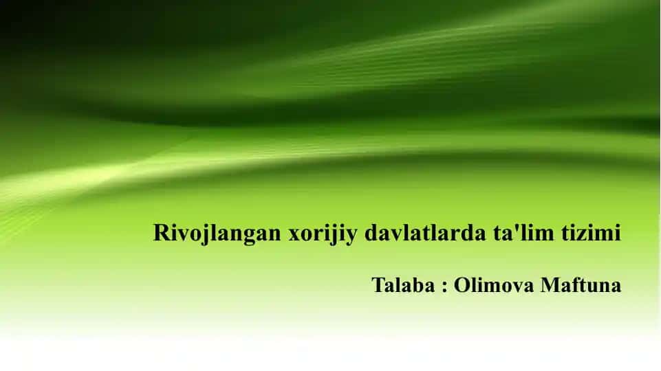 Rivojlangan xorijiy davlatlarda ta'lim tizimi