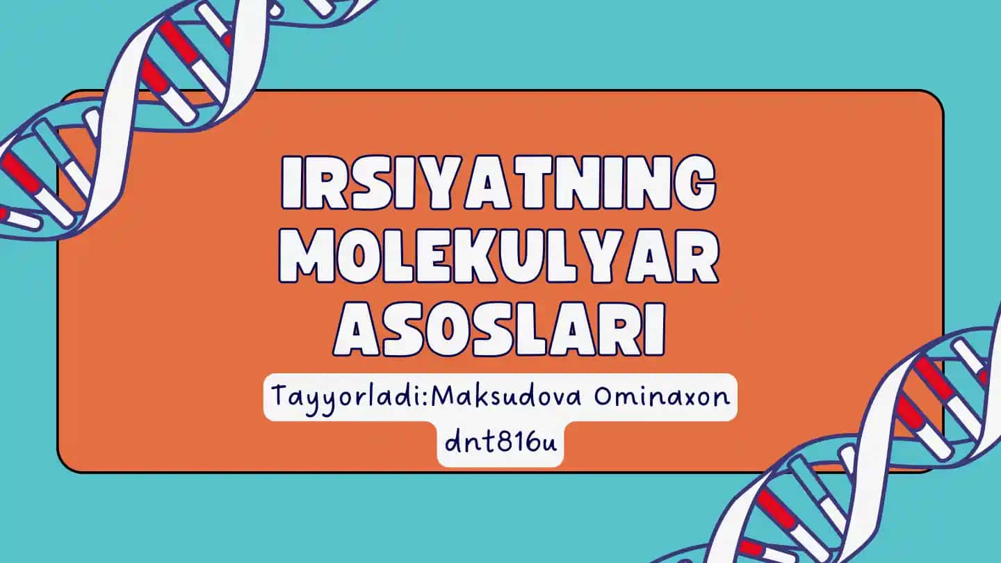 IRSIYATNING MOLEKULYAR ASOSLARI