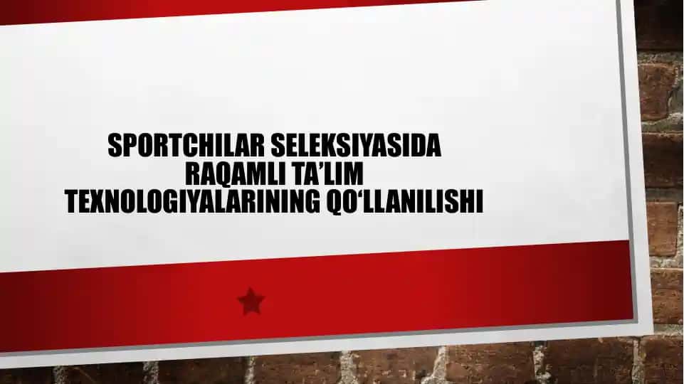 Sportchilar seleksiyasidagi raqamli ta'lim texnologiyalarining qo'llanilishi