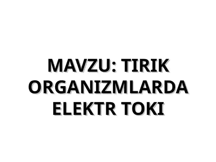 TIRIK ORGANIZMLARDA ELEKTR TOKI