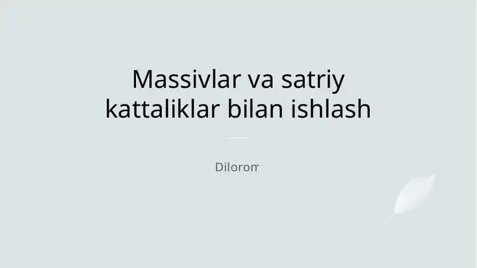 Massivlar va satriy kattaliklar bilan ishlash