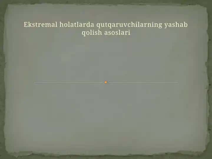 Ekstremal holatlarda qutqaruvchilarning yashab qolish asoslari