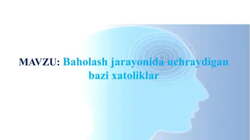 Baholash jarayonida uchraydigan bazi xatoliklar