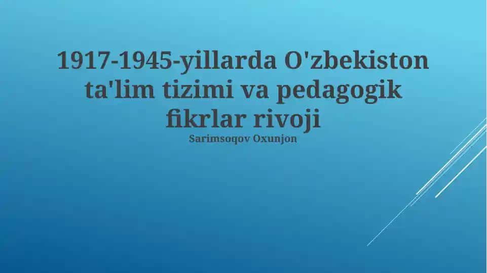 1917-1945-yillarda O'zbekiston ta'lim tizimi va pedagogik fikrlar rivoji
