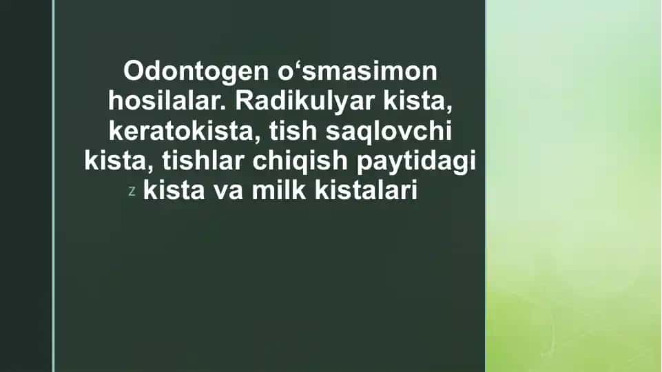 Odontogen o‘smasimon hosilalar.
