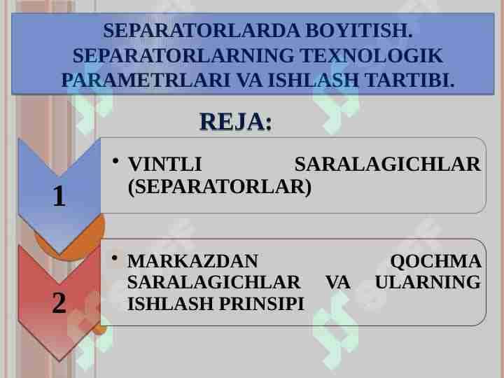 SEPARATORLARDA BOYITISH. SEPARATORLARNING TEXNOLOGIK PARAMETRLARI VA ISHLASH TARTIBI