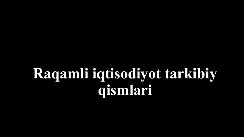 Raqamli iqtisodiyot tarkibiy qismlari