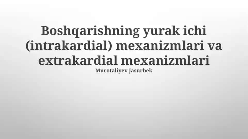 Boshqarishning yurak ichi (intrakardial) mexanizmlari va extrakardial mexanizmlari