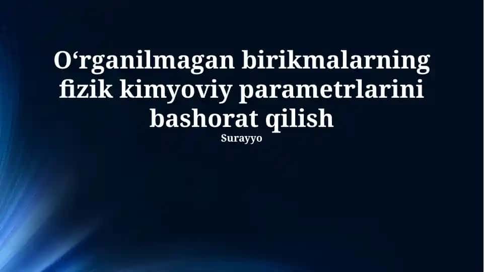 Molekulalarning fizik-kimyoviy xususiyatlarini bashorat qilish
