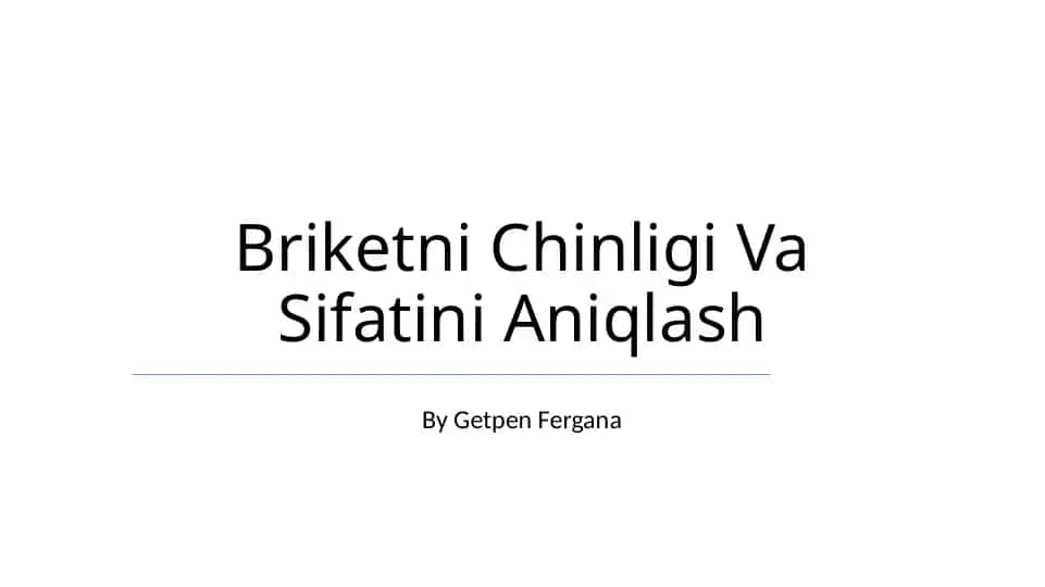 Briketni Chinligi Va Sifatini Aniqlash