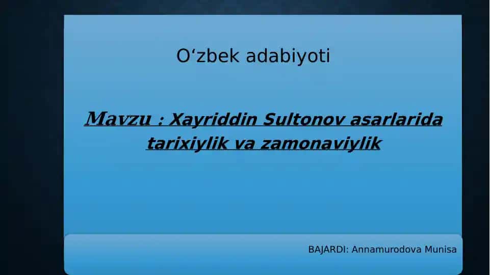Xayriddin Sultonov asarlarida tarixiylik va zamonaviylik