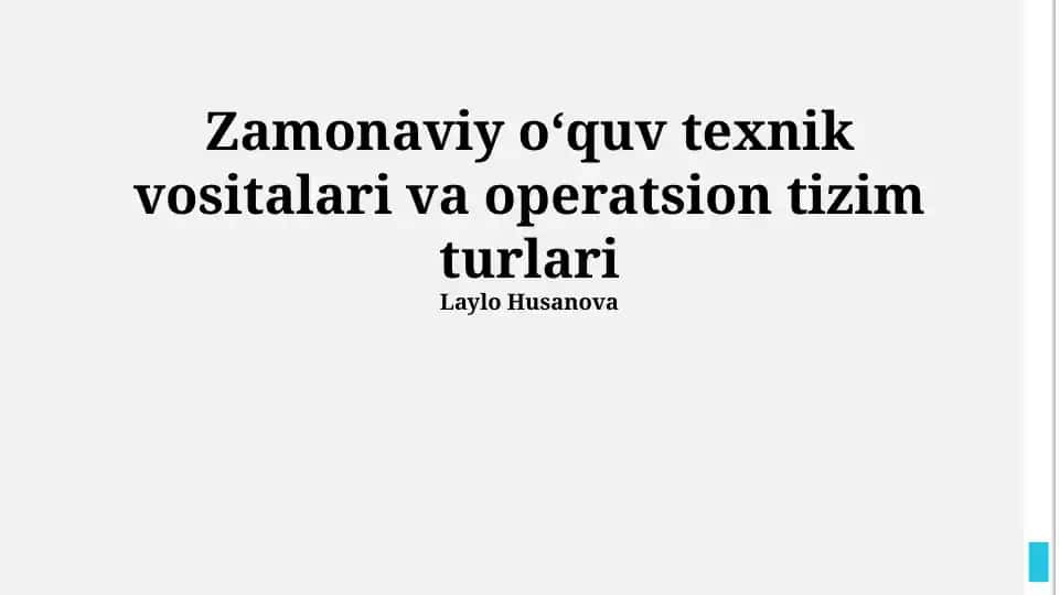 Zamonaviy o‘quv texnik vositalari va operatsion tizim turlari