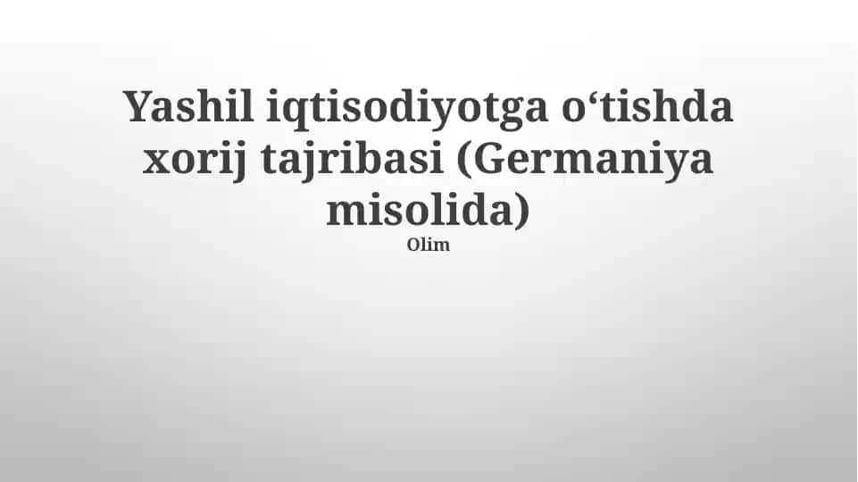 Yashil iqtisodiyotga oʻtishda xorij tajribasi (Germaniya misolida)