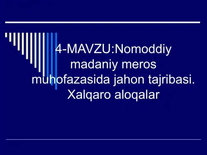 Nomoddiy madaniy meros muhofazasida jahon tajribasi.Xalqaro aloqalar