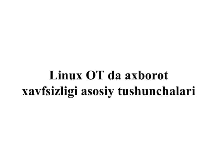 Linux OT daxborotxavfsizligi asosiy tushunchalari