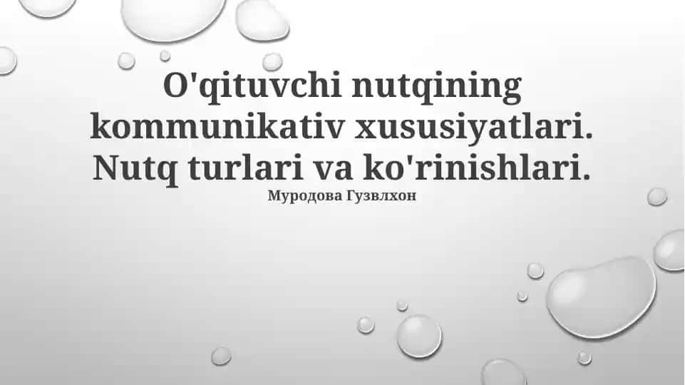 O'qituvchi nutqining kommunikativ xususiyatlari. Nutq turlari va ko'rinishlari