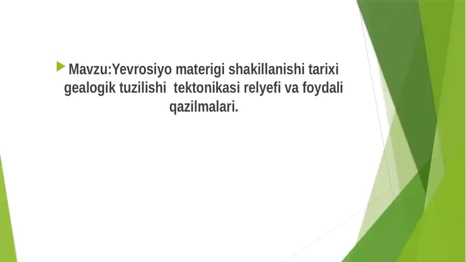 Yevrosiyomaterigishakillanishitarixigealogiktuzilishitektonikasirelyefivafoydaliqazilmalari