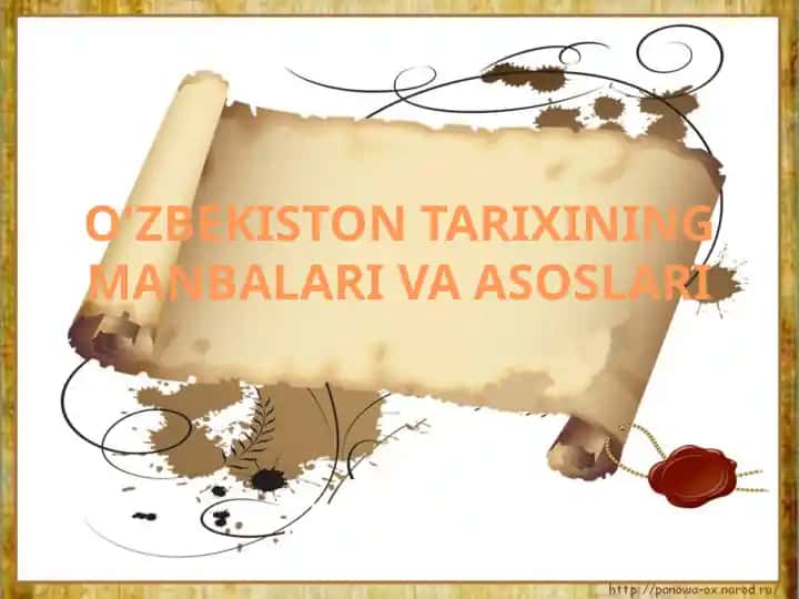 O'ZBEKISTON TARIXINING MANBALARI VA ASOSLARI