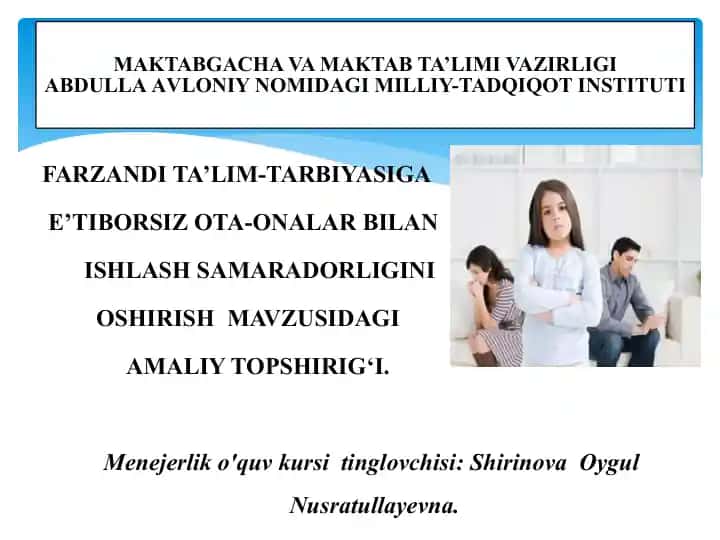 Farzandi ta’lim-tarbiyasiga e’tiborsiz ota-onalar bilan ishlash samaradorligini oshirish mavzusidagi amaliy topshirig‘i