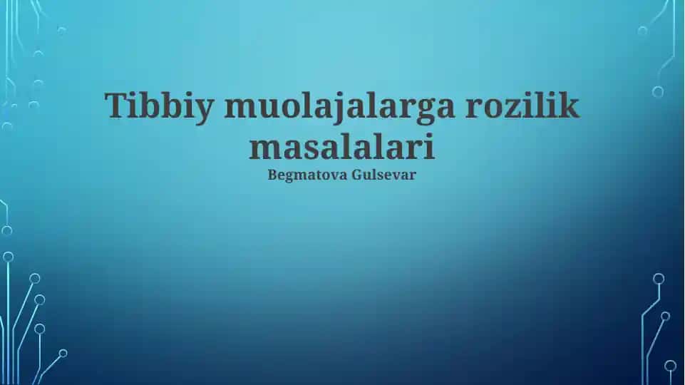 Tibbiy muolajalarga rozilik masalalari