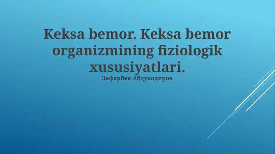 Qari bemorning fiziologik xususiyatlari