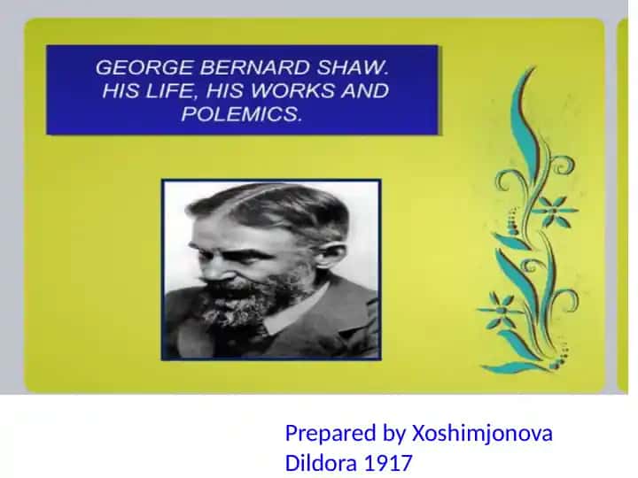 GEORGE BERNARD SHAW: HIS LIFE, HIS WORKS AND POLEMICS