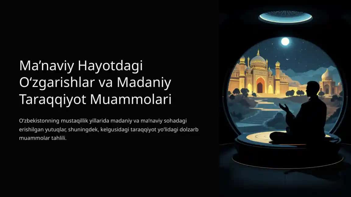 Ma’naviy Hayotdagi O‘zgarishlar va Madaniy Taraqqiyot Muammolari
