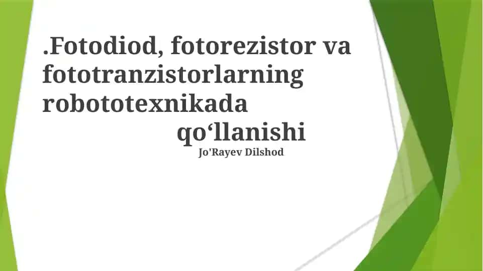 Fotodiod, fotorezistor va fototranzistorlarning robototexnikada qo‘llanishi