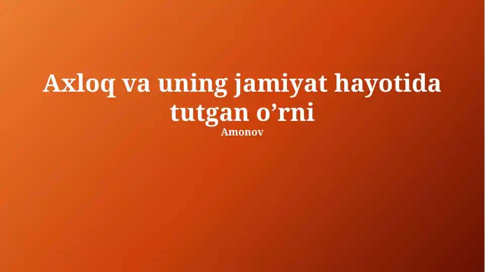 Axloq va uning jamiyat hayotida tutgan oʼrni