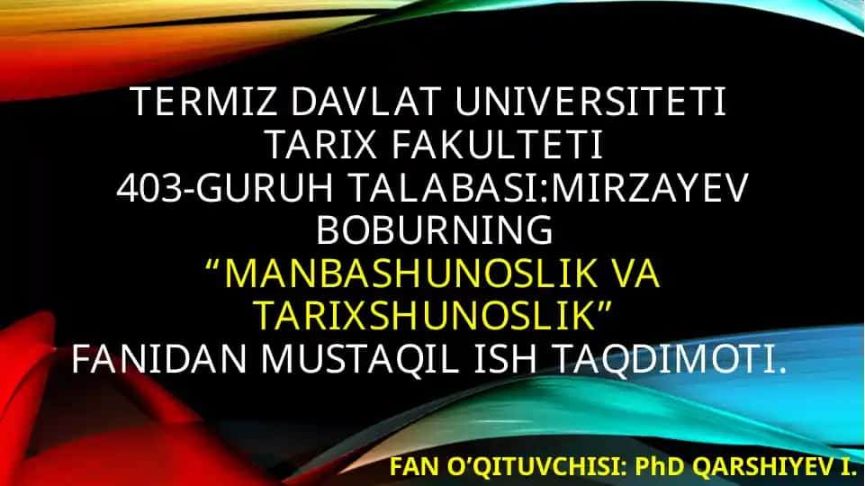 Tarix va manbashunoslik fanidan mustaqil ish taqdimoti