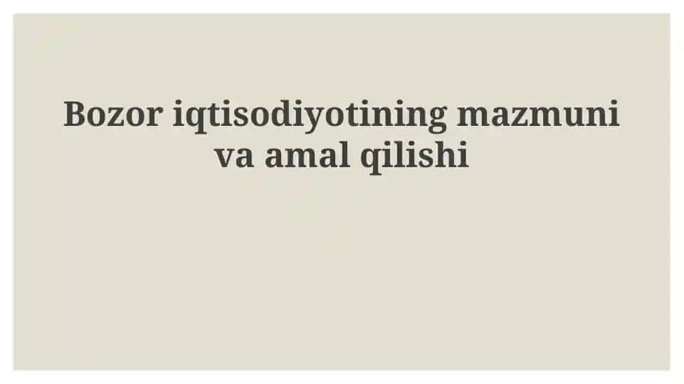 Bozor iqtisodiyotining mazmuni va amaliyati