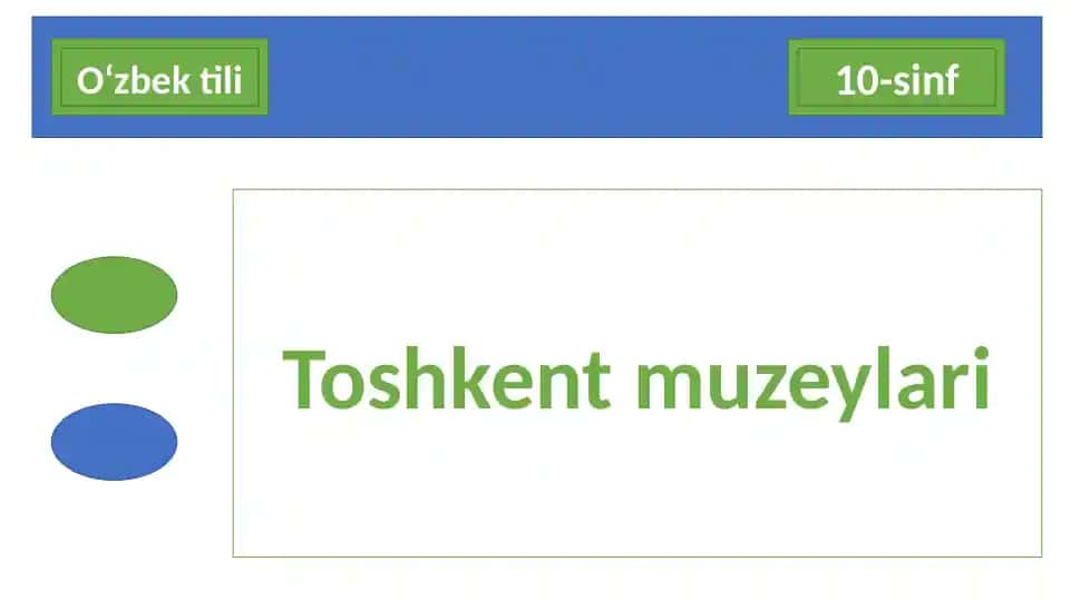 10-sinf O‘zbek tili Toshkent muzeylari