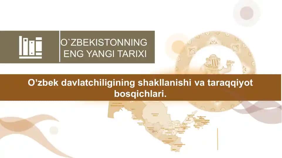 Oʼzbek davlatchiligining shakllanishi va taraqqiyot bosqichlari.