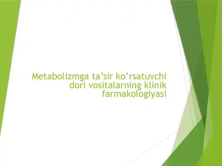 Metabolizmga ta’sir ko’rsatuvchi dori vositalarning klinik farmakologiyasi