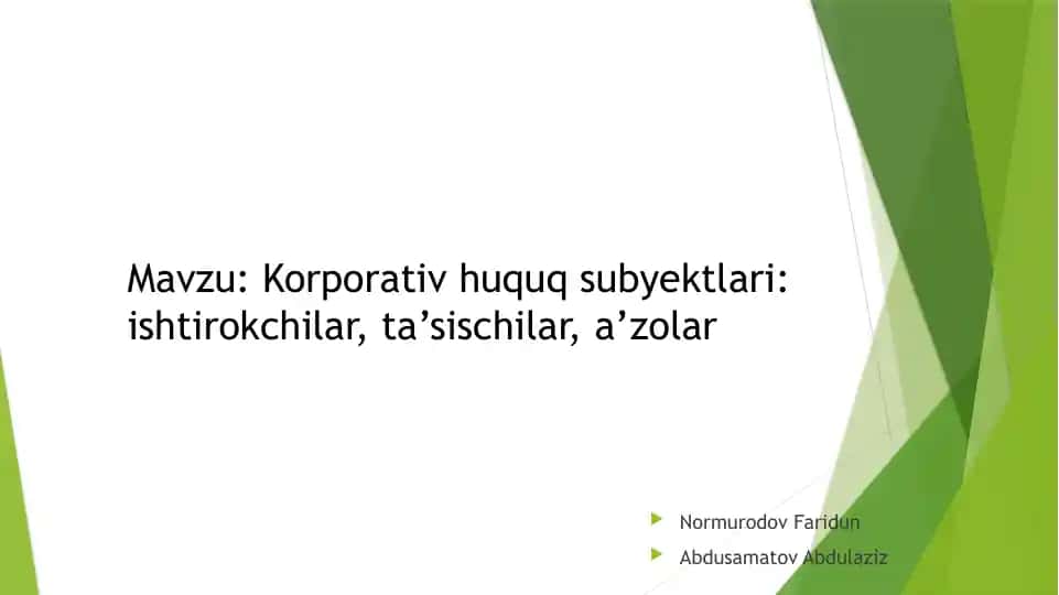 Korporativ huquq subyektlari: ishtirokchilar, ta’sischilar, a’zolar