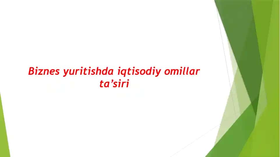 Biznes yuritishda iqtisodiy omillar ta’siri
