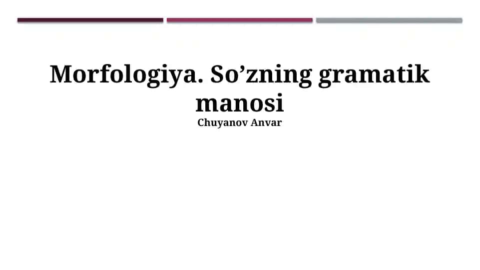 Morfologiya. So’zning gramatik manosi