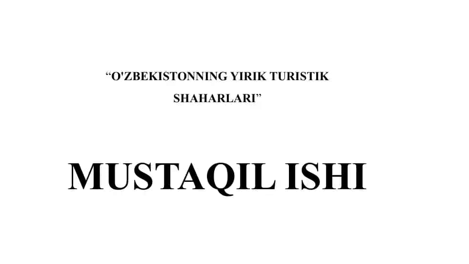 O'ZBEKISTONNING YIRIK TURISTIK SHAHARLARI