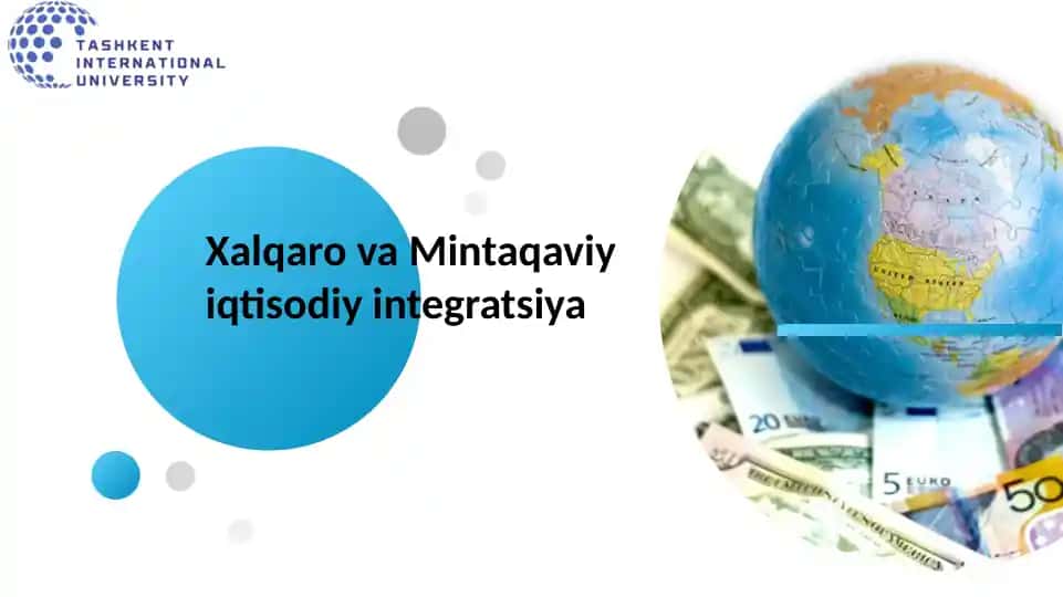 Xalqaro va Mintaqaviy iqtisodiy integratsiya