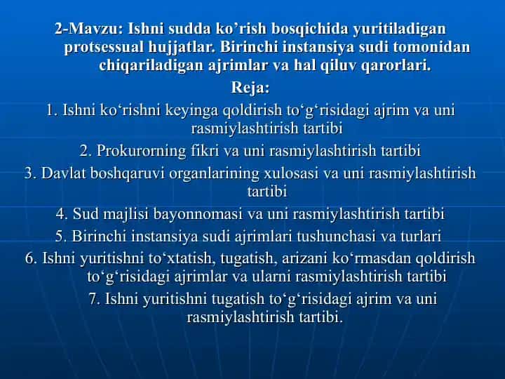 Ishni sudda ko‘rish bosqichida yuritiladigan protsessual hujjatlar: Birinchi instansiya sudi ajrimlari va hal qiluv qarorlari