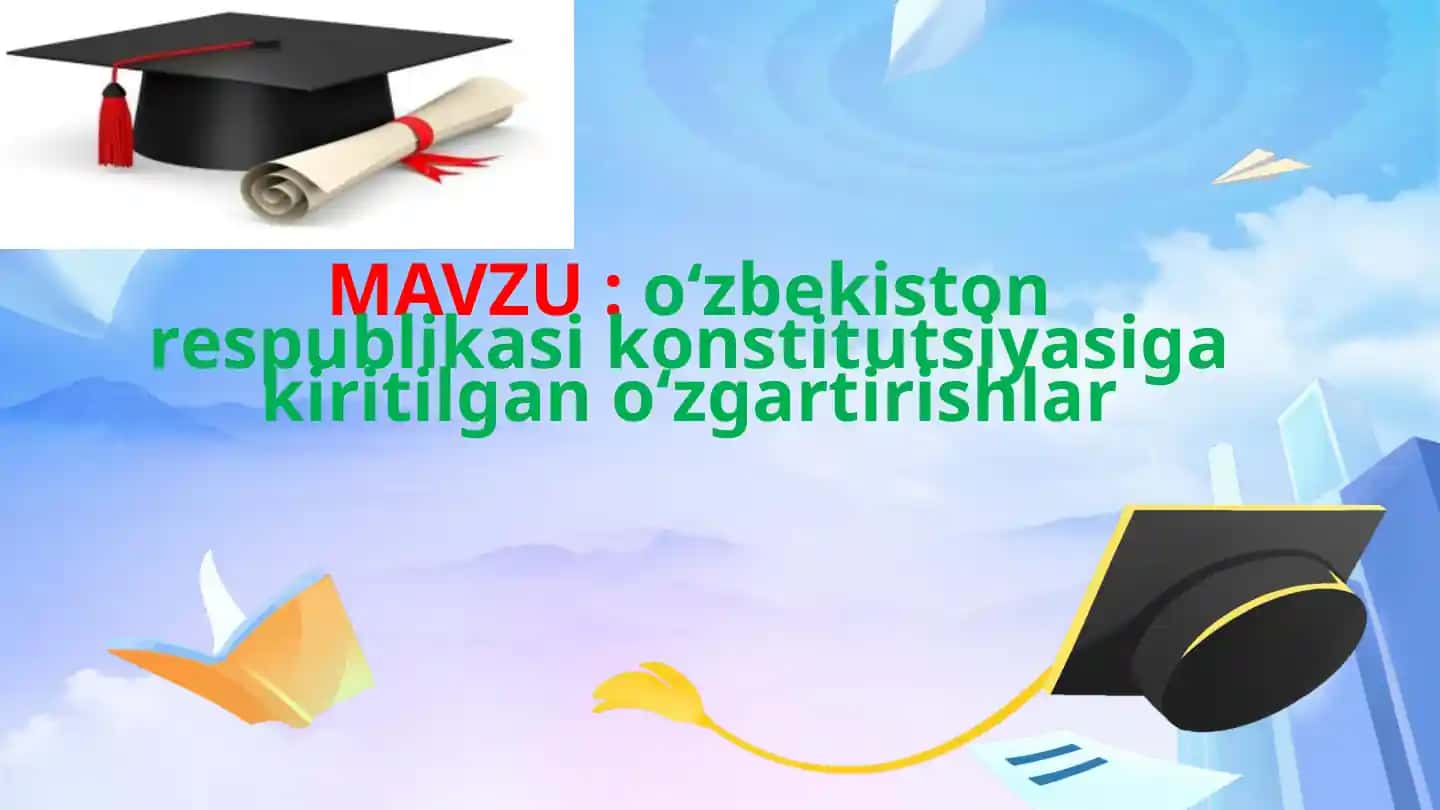 oʻzbekiston respublikasi konstitutsiyasiga kiritilgan oʻzgartirishlar