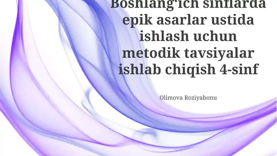 Epik asarlar ustida ishlash uchun metodik tavsiyalar