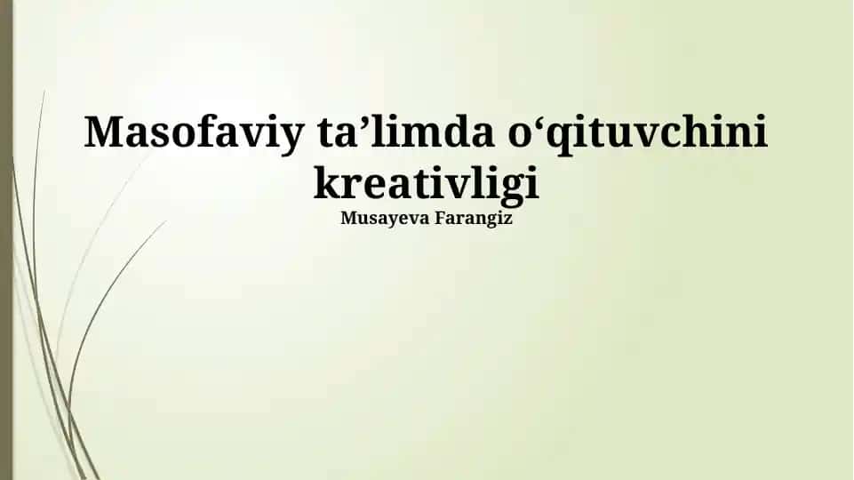 Masofaviy taʼlimda oʻqituvchini kreativligi
