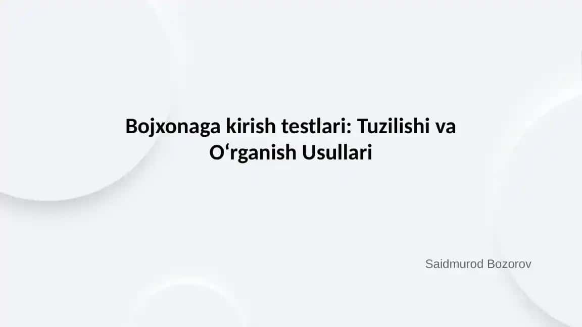 Bojxonaga kirish testlari: Tuzilishi va O‘rganish Usullari