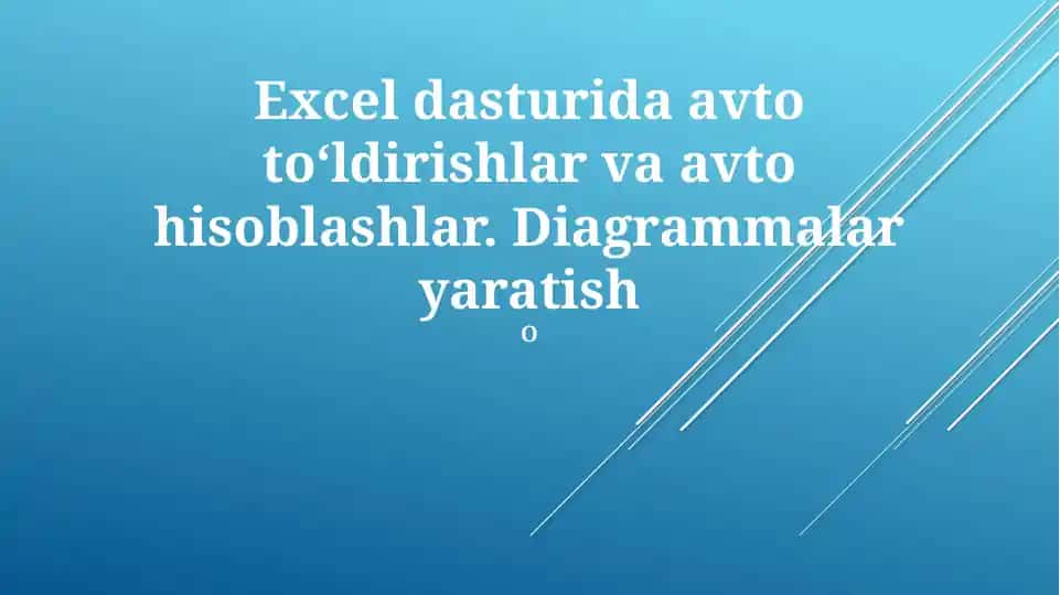 Excel dasturida avto toʻldirishlar va avto hisoblashlar