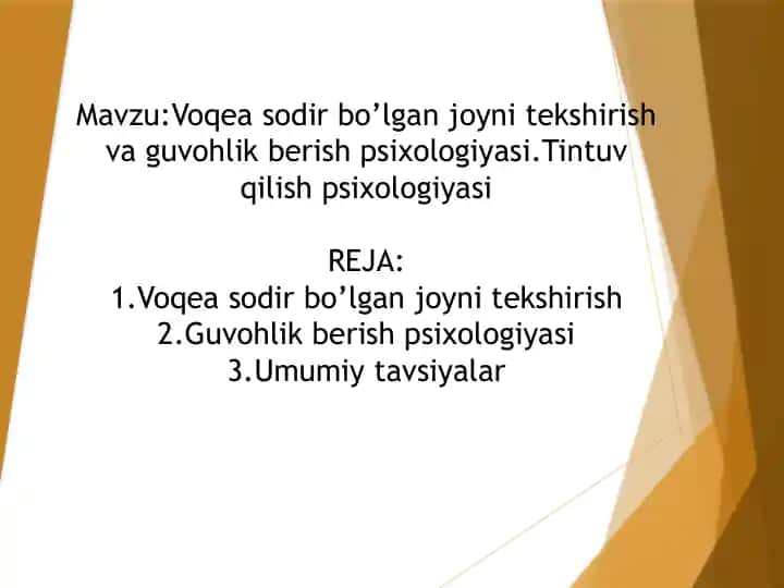 Tintuv qilish psixologiyasi. Voqea sodir bo’lgan joyni tekshirish va guvohlik berish psixologiyasi.