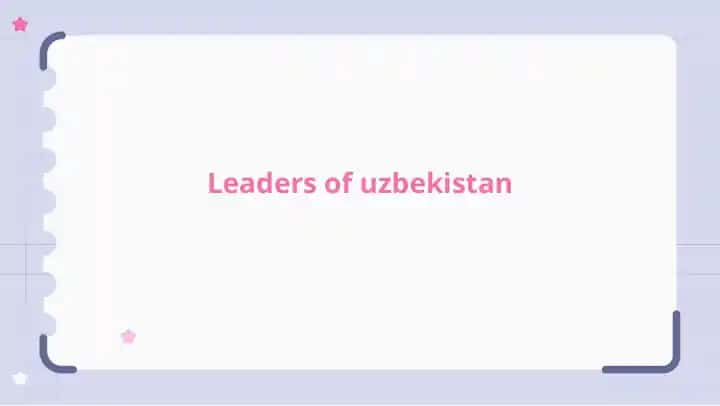 Leaders of Uzbekistan