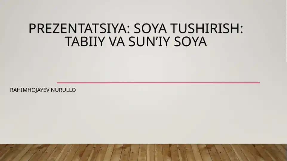 Prezentatsiya: Soya tushirish: Tabiiy va Sun’iy soya