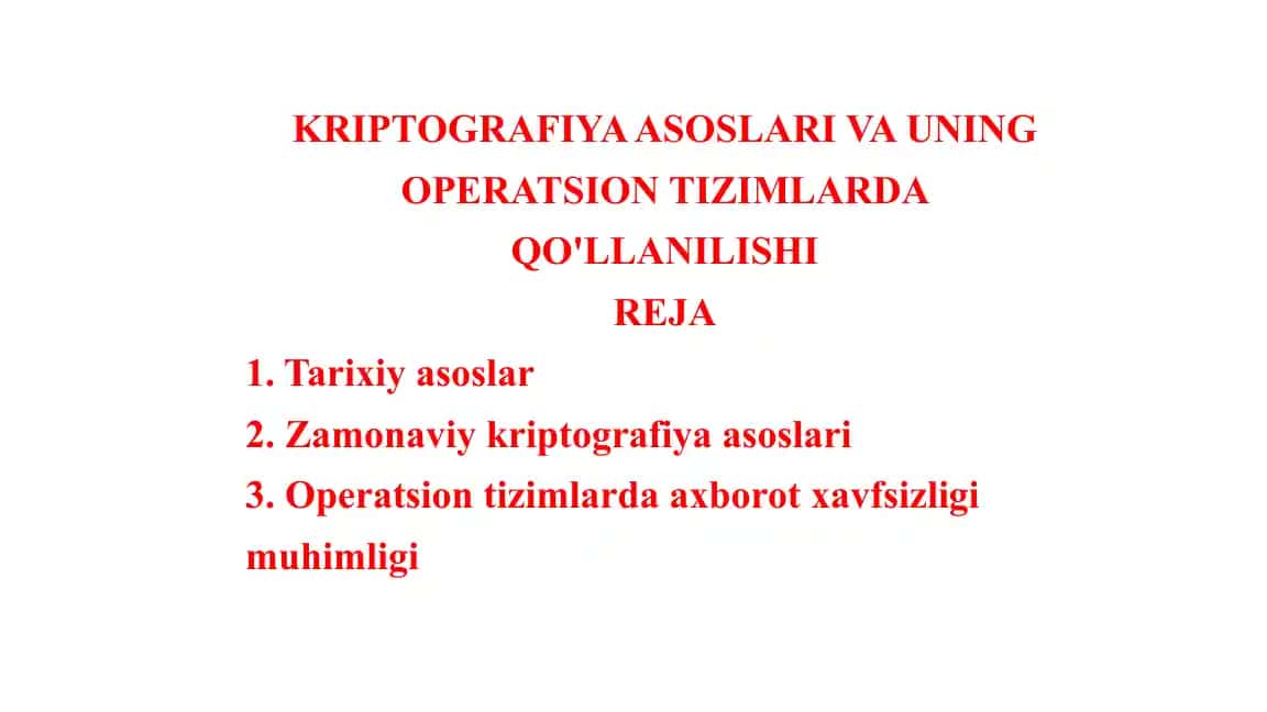 Kriptografiya asoslari va uning operatsion tizimlarda qo'llanilishi
