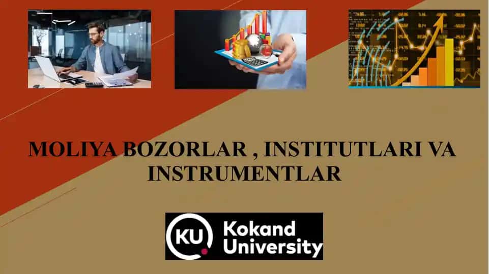 MOLIYA BOZORLAR , INSTITUTLARI VA INSTRUMENTLAR